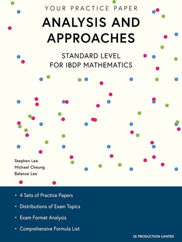 SE Production : Your Practice Paper - Analysis and Approaches Standard Level for IBDP Mathematics