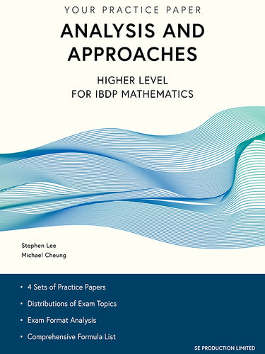 SE Production : Your Practice Paper - Analysis and Approaches Higher Level for IBDP Mathematics