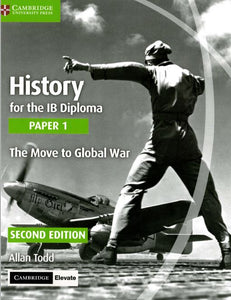 Cambridge : History for the IB Diploma Paper 1 The Move to Global War with Digital Access (2 Years)
