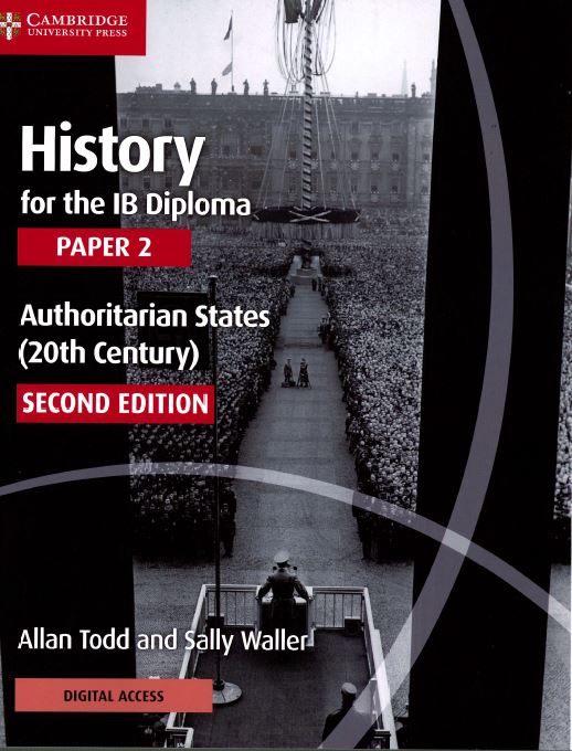 Cambridge : History for the IB Diploma Paper 2 Authoritarian States (20th Century) with Digital Access (2 Edition)