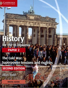 Cambridge : History for the IB Diploma Paper 2 The Cold War: Superpower tensions and rivalries with Digital Access (2 Edition)