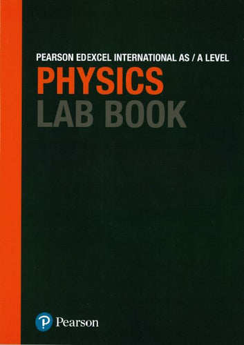 Pearson : Edexcel International AS / A Level Physics Lab Book