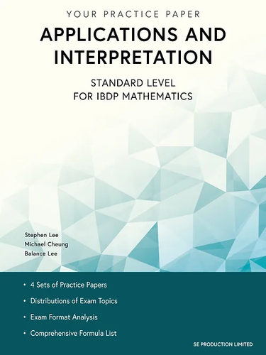 SE Production : Your Practice Paper - Applications and Interpretation SL for IBDP Mathematics