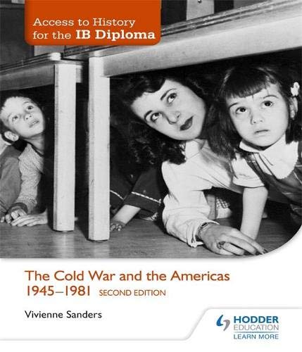 Hodder: Access to History for the IB Diploma: The Cold War and the Americas 1945-1981 Second Edition