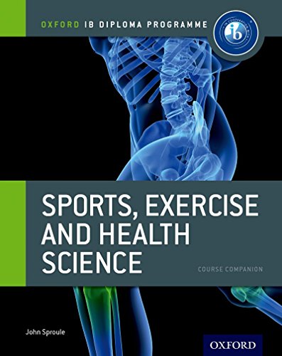 Oxford IB Diploma Programme: Sports, Exercise and Health Science Course Companion