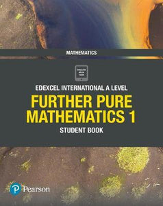 Pearson: Edexcel International A Level Further Pure Mathematics 1 Student Book