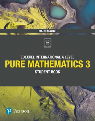 Pearson : Edexcel International A Level Pure Mathematics 3 Student Book