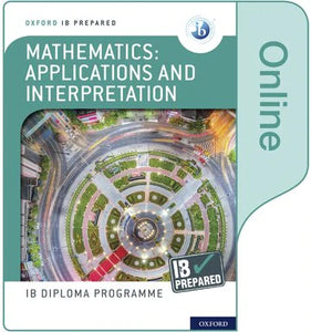 Oxford IB Diploma Programme: IB Prepared: Mathematics Applications and Interpretation (Online)