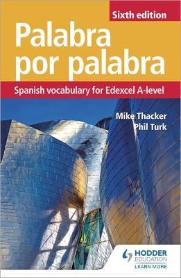 Hodder : Palabra por Palabra Sixth Edition: Spanish Vocabulary for Edexcel A-level