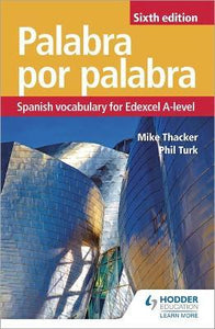 Hodder : Palabra por Palabra Sixth Edition: Spanish Vocabulary for Edexcel A-level