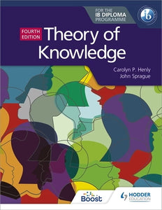 Hodder : Theory of Knowledge for the IB Diploma Fourth Edition