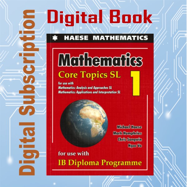 Haese Mathematics Core Topics SL DIGITAL BOOK – Wiswoods Limited