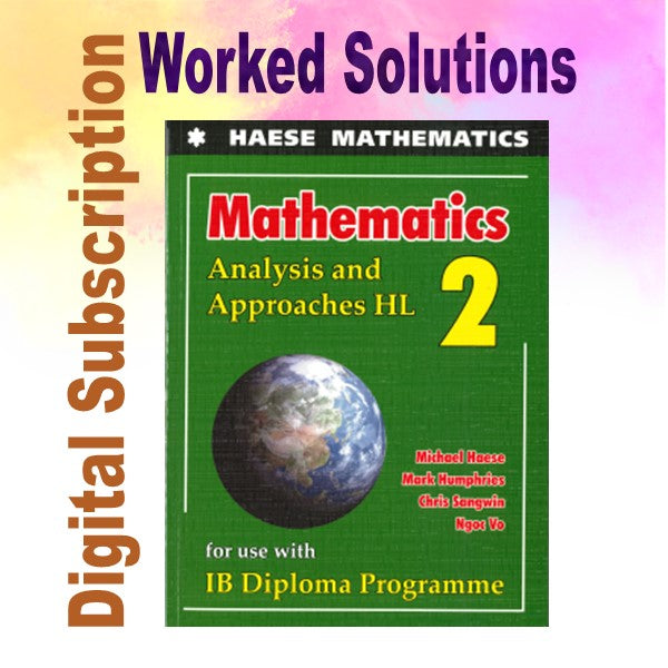 Haese Mathematics Analysis and Approaches HL WORKED