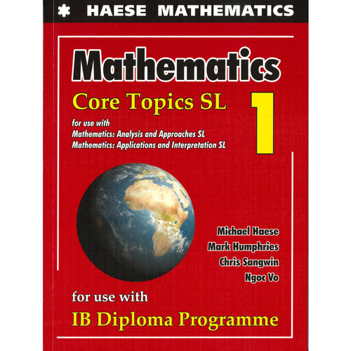 Haese Mathematics Core Topics SL