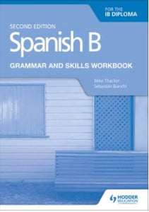 Hodder: Spanish B for the IB Diploma Grammar and Skills Workbook Second Edition